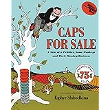 Caps for Sale: A Tale of a Peddler, Some Monkeys and Their Monkey Business