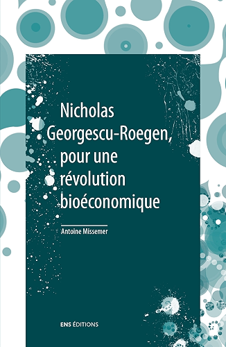 Download Nicholas Georgescu-Roegen, pour une révolution bioéconomique: Suivi de De la science économique à la bioéconomie par Nicholas Georgescu-Roegen (Feuillets) PDF