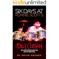 Six Days at Ronnie Scott's: Billy Cobham on Jazz Fusion and the Act of Creation book cover