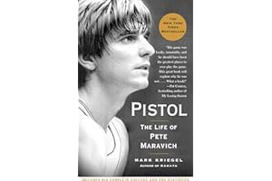 Pistol: A Biography of Pete Maravich