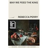 May We Feed the King