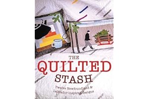 The Quilted Stash: Twelve projects inspired by Newfoundland & Labrador