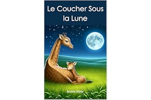Le Coucher Sous la Lune: Un Livre de Coucher pour Enfants (French Edition)