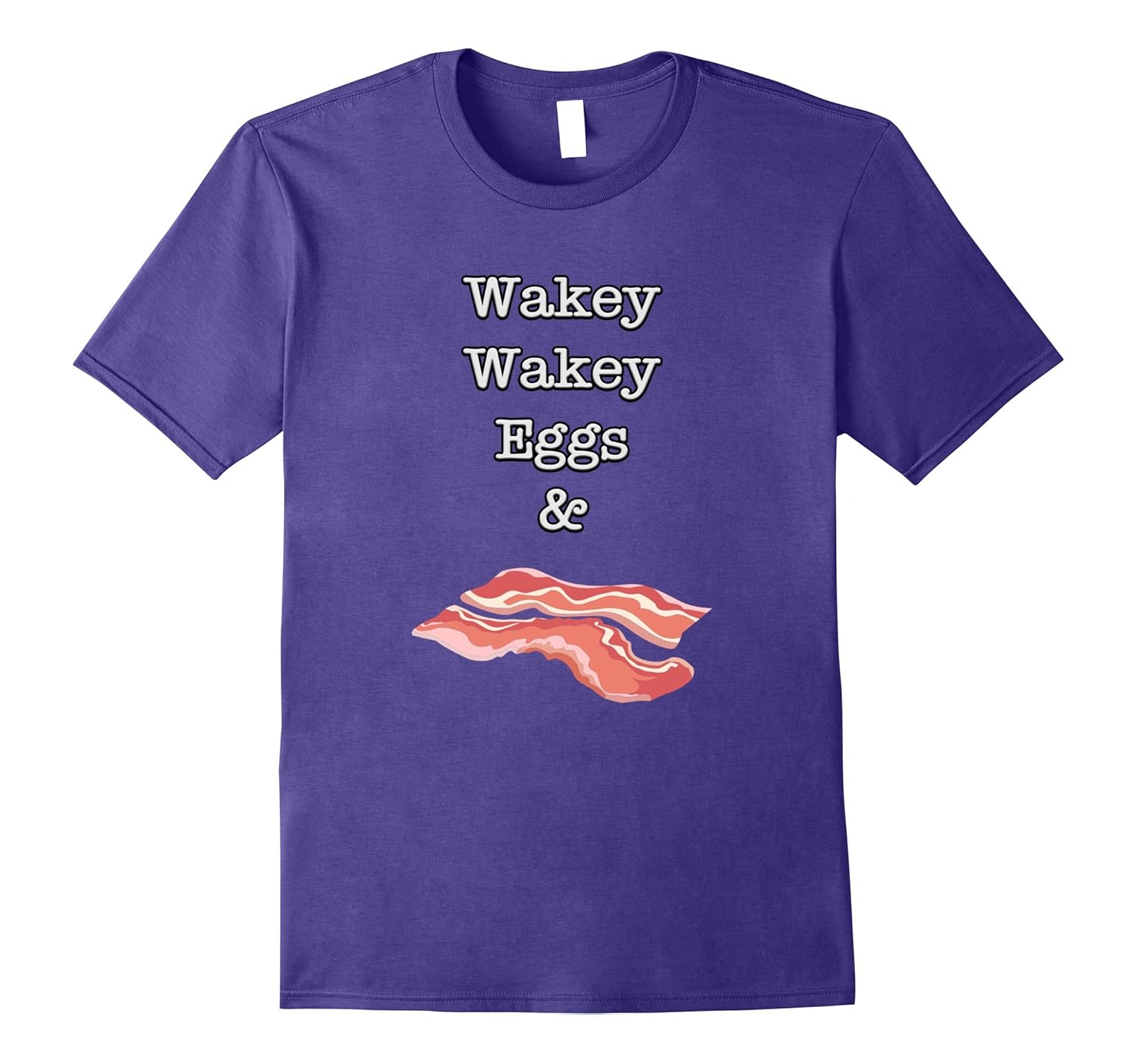 Trendy & Funny Wakey Wakey Eggs and Bakey Bacon Gift T-Shirt-ANZ