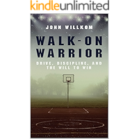 Walk-On Warrior: Drive, Discipline, and the Will to Win book cover Walk-On Warrior: Drive, Discipline, and the Will to Win book cover
