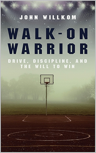 Download Walk-On Warrior: Drive, Discipline, and the Will to Win (English Edition) PDF