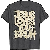 Christian Boy Teen Jesus Loves You Bruh Funny Humorous Faith T-Shirt