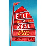 Belt and Road: A Chinese World Order