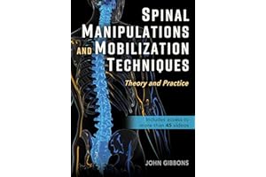 Spinal Manipulations and Mobilization Techniques: Theory and Practice