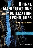 Spinal Manipulations and Mobilization Techniques: Theory and Practice