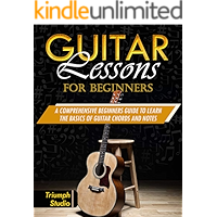 Guitar Lessons For Beginners: A Comprehensive Beginner's Guide to Learn The Basics of Guitar Chords and Notes book cover