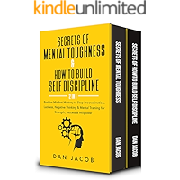 Secrets of Mental Toughness & How to Build Self Discipline, 2 in 1: Positive Mindset Mastery to Stop Procrastination… book cover