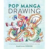 Pop Manga Drawing: 30 Step-by-Step Lessons for Pencil Drawing in the Pop Surrealism Style