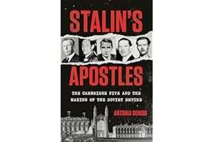 Stalin's Apostles: The Cambridge Five and the Making of the Soviet Empire