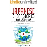 Japanese Short Stories for Beginners: 20 Captivating Short Stories to Learn Japanese & Grow Your Vocabulary the Fun Way! (Eas