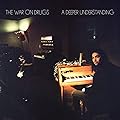 A deeper understanding | The War on Drugs. Musicien