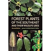 Forest Plants of the Southeast and Their Wildlife Uses