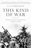 This Kind of War: The Classic Military History of the Korean War