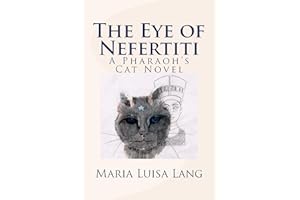 The Eye of Nefertiti: A Pharaoh's Cat Novel (The Pharaoh's Cat Novels Book 2)