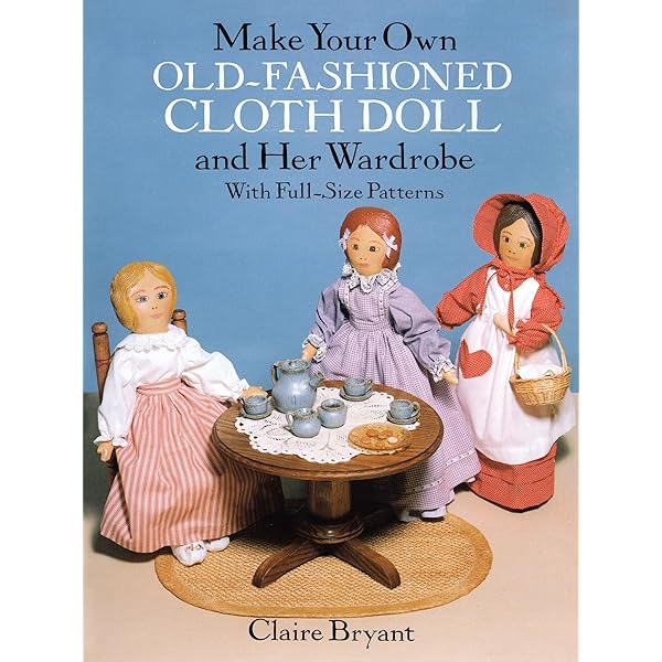 Make Your Own Southern Belle Cloth Doll and Her Wardrobe