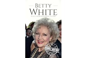Betty White: A Life from Beginning to End (Biographies of Actors)