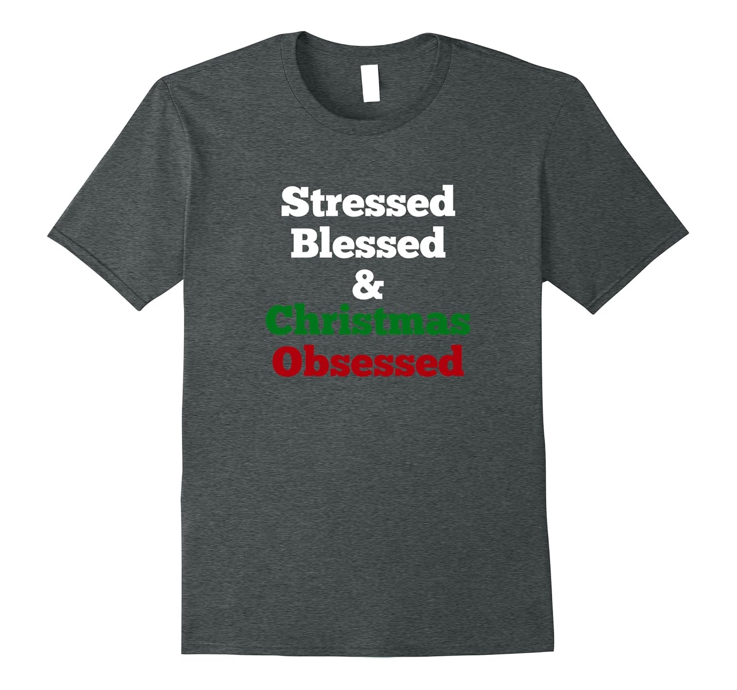 Stressed Blessed and Christmas Obsessed Funny Holiday Shirt-Rose