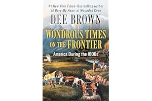 Wondrous Times on the Frontier: America During the 1800s