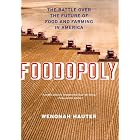 Foodopoly: The Battle Over the Future of Food and Farming in America