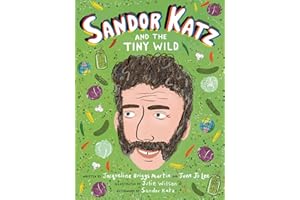 Sandor Katz and the Tiny Wild (Food Heroes, 4)