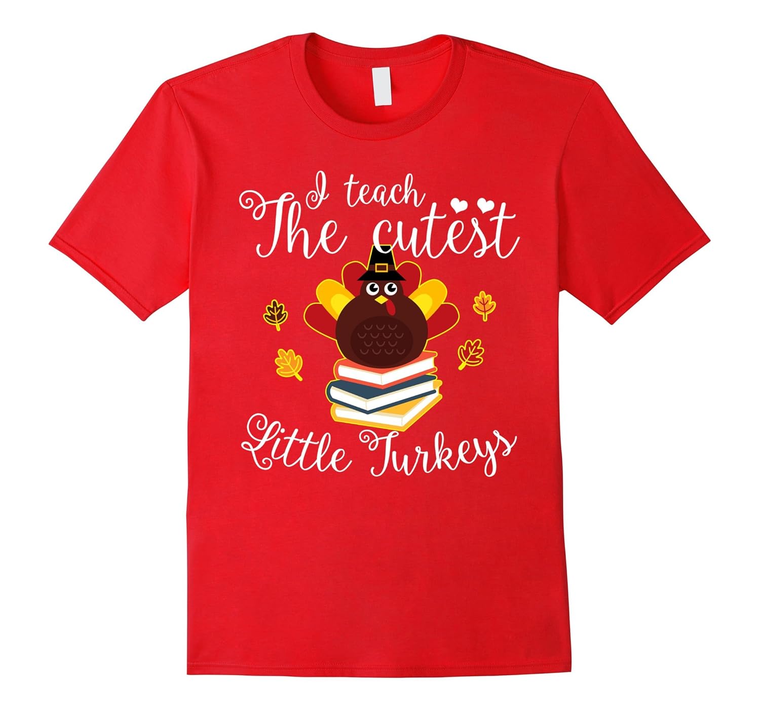 I Teach the Cutest Little Turkeys Teacher Thanksgiving Shirt-ANZ