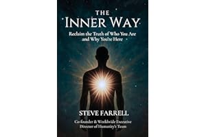 The Inner Way: Reclaim the Truth of Who You Are and Why You’re Here (The Conscious Life Book 1)