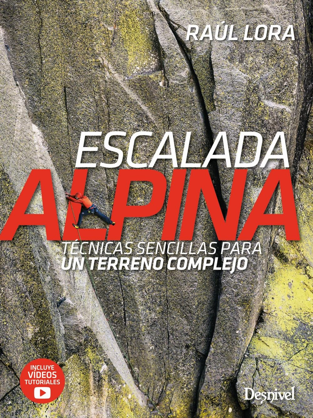 Portada de Escalada alpina: Técnicas sencillas para un terreno complejo (Manuales de escalada Desnivel)