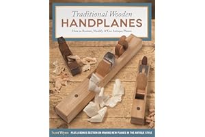 Traditional Wooden Handplanes: How to Restore, Modify & Use Antique Planes