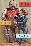 The Rag Race: How Jews Sewed Their Way to Success in America and the British Empire (Goldstein-Goren Series in American Jewish History)