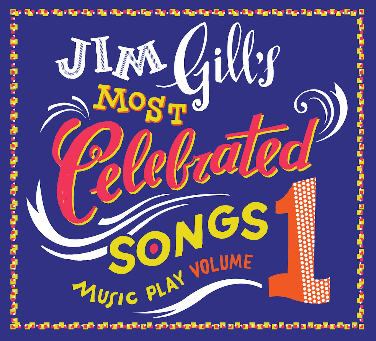 Photo 1 of Volume 1 Jim Gill's Most Celebrated Songs