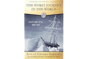 The Worst Journey in the World: Antarctic 1910-1913