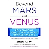 Beyond Mars and Venus: Relationship Skills for Today's Complex World