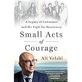 Small Acts of Courage: A Legacy of Endurance and the Fight for Democracy