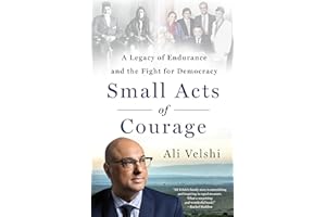 Small Acts of Courage: A Legacy of Endurance and the Fight for Democracy