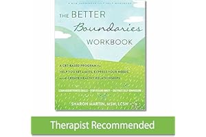 The Better Boundaries Workbook: A CBT-Based Program to Help You Set Limits, Express Your Needs, and Create Healthy Relationsh