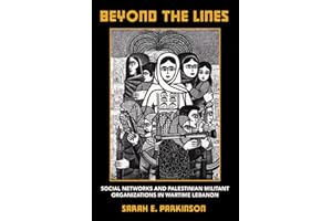 Beyond the Lines: Social Networks and Palestinian Militant Organizations in Wartime Lebanon