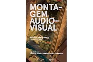 Montagem Audiovisual: Reflexões e Experiências (Portuguese Edition)