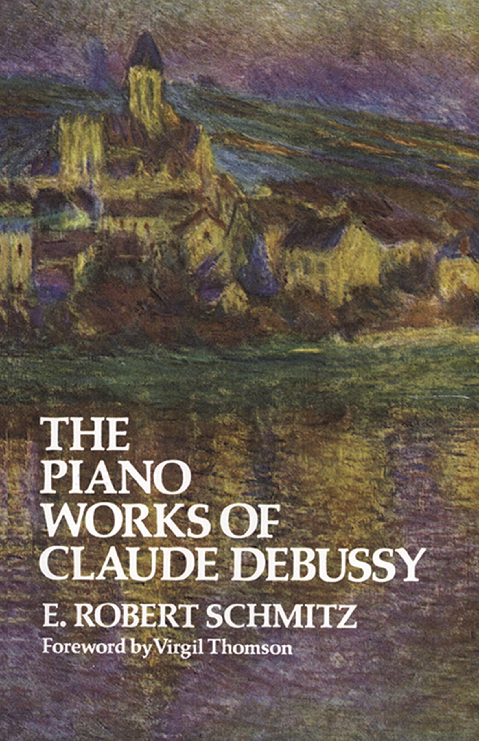Piano Works Of Claude Debussy. Reference Book. (Dover Books on Music: Composers)