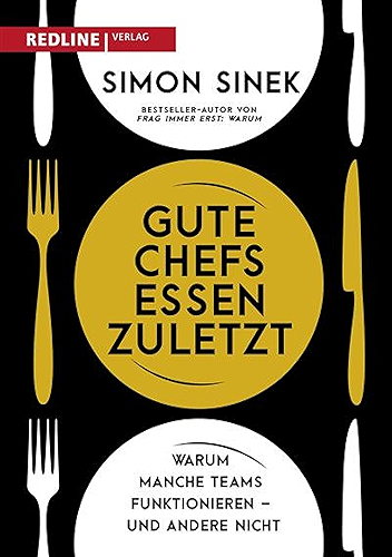 Download Gute Chefs essen zuletzt: Warum manche Teams funktionieren – und andere nicht (German Edition) PDF