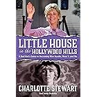 Little House in the Hollywood Hillls: A Bad Girl's Guide to Becoming Miss Beadle, Mary X, and Me
