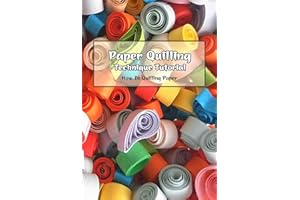 Paper Quilling Technique Tutorial: How To Quilling Paper: Quilling Tools And Supplies For Beginners
