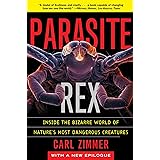 Parasite Rex: Inside the Bizarre World of Nature's Most Dangerous Creatures