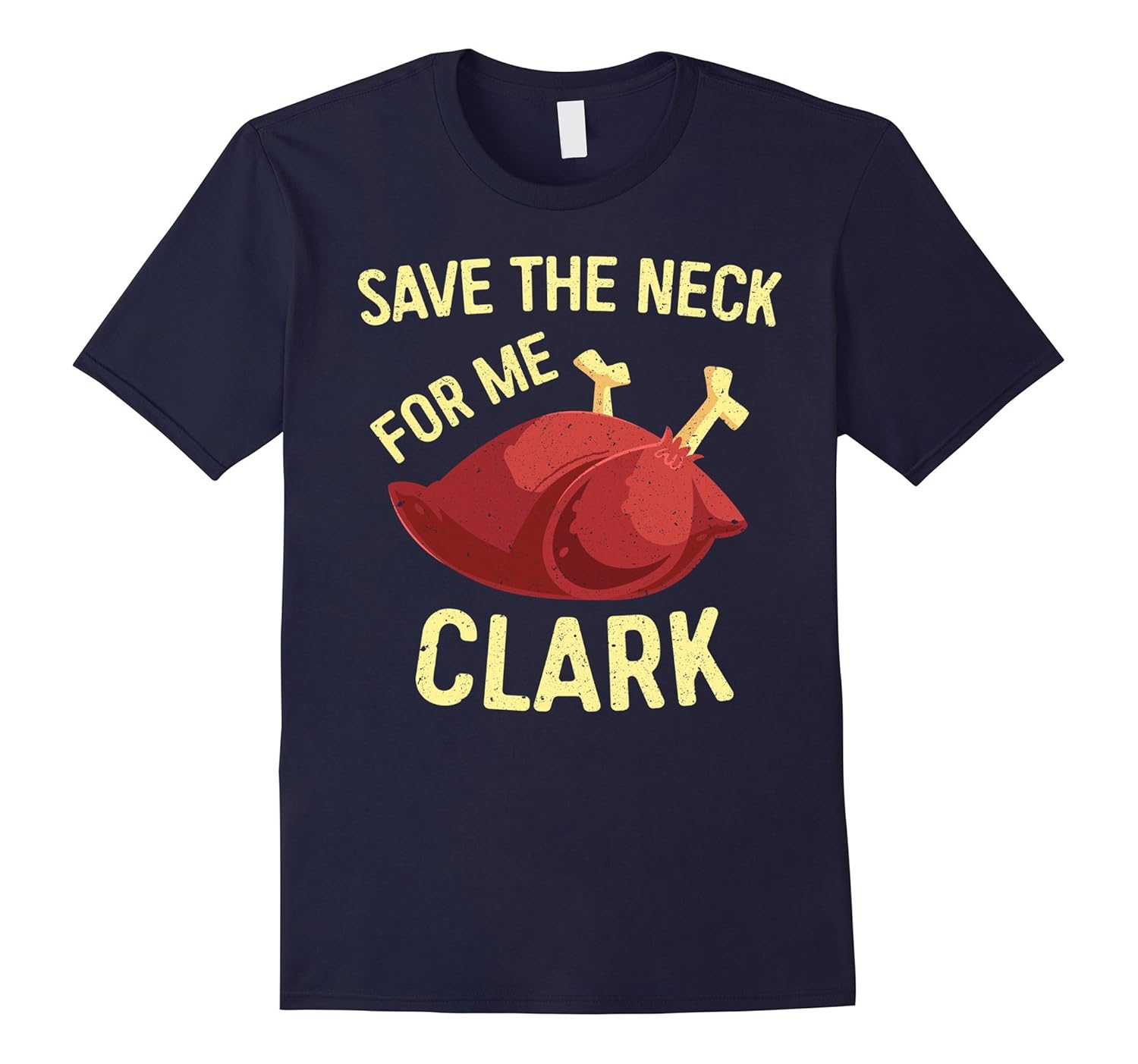 Save The Neck For Me Clark T-Shirt Turkey Day Gift Shirt-Rose