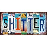 SHITTER Vintage Metal Tin Sign, License Plate, Home Decor, Room Decor, Wall Decor, Bathroom Decor, Bar Decor, Cafe Decor, Garage Decor, 12 x 6 Inch