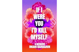 If I Were You, I'd Kill Myself: A Memoir